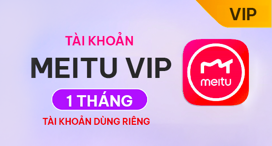 Meitu VIP 1 Tháng